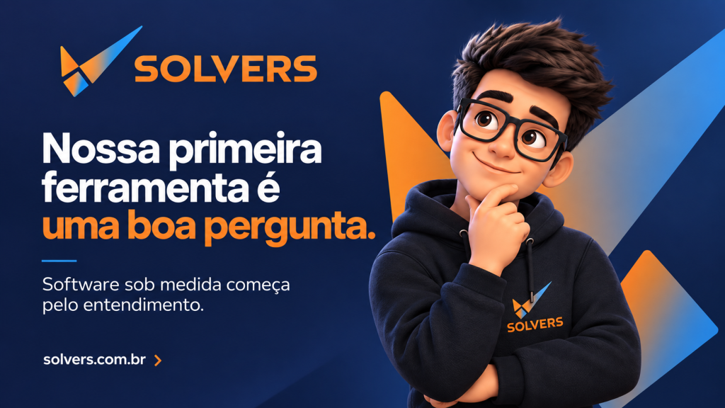 Software sob medida: 5 perguntas antes do código | Solvers