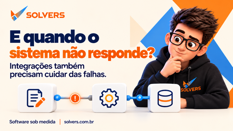Solvinho observa blocos de sistemas conectados por um fluxo com sinal de atenção, ao lado da pergunta “E quando o sistema não responde?”.